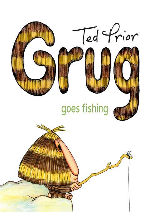 Title details for Grug Goes Fishing by Ted Prior - Wait list